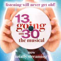 13 GOING ON 30 – THE MUSICAL to Release Original Manchester Cast Recording