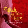 WISH YOU WERE HERE By Sanaz Toossi Will Come to ArtsWest Photo