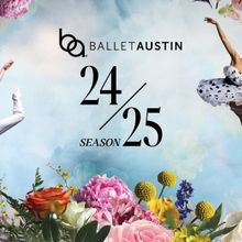 Ballet Austin Announces 2024/25 Season