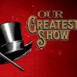 OUR GREATEST SHOW Will Come to PJPAC in June Photo
