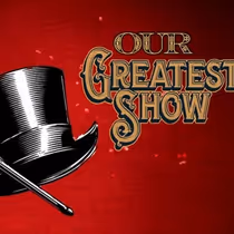 OUR GREATEST SHOW Will Come to PJPAC in June