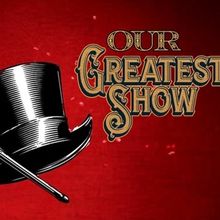 OUR GREATEST SHOW Will Come to PJPAC in June