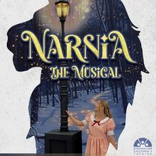 Birmingham Children's Theatre To Present NARNIA: THE MUSICAL This December