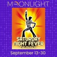 Moonlight Concludes Season With SATURDAY NIGHT FEVER