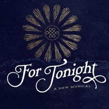 New Musical FOR TONIGHT Will Be Staged in Concert at the Adelphi Theatre in September