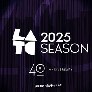 Latino Theater Company Reveals 2025 40th Anniversary Season