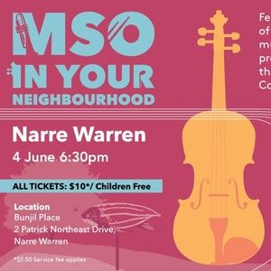 Melbourne Symphony Orchestra Will Host MSO IN YOUR NEIGHBOURHOOD in Narre Warren