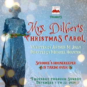 MRS. DILBER'S CHRISTMAS CAROL Comes to the Loft Ensemble in North Hollywood