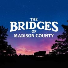 THE BRIDGES OF MADISON COUNTY Comes To Chromolume Theatre
