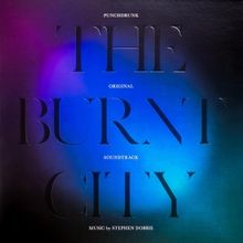 The Original Music From Punchdrunk's THE BURNT CITY is Now Available