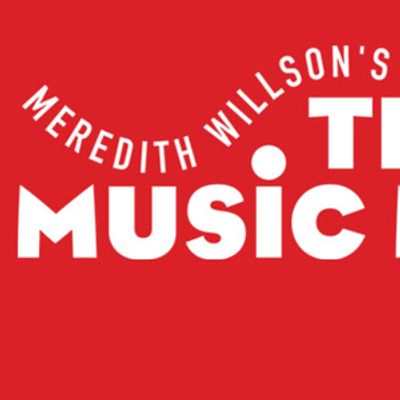 THE MUSIC MAN to Play Ahmanson Theatre This Fall