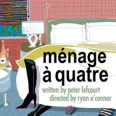 Sweet Talk Productions to Put On World Premiere Play M&Eacute;NAGE &Agrave; QUATRE