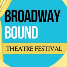 BROADWAY BOUND THEATRE FESTIVAL 2026 to Feature World Premieres With Directors and Ta