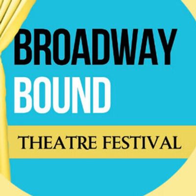 BROADWAY BOUND THEATRE FESTIVAL 2026 to Feature World Premieres With Directors and Ta