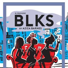 BLKS Comes to Burbage Theatre Co Next Month