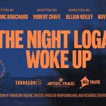 THE NIGHT LOGAN WOKE UP to Make English-Language Debut at Tarragon Theatre