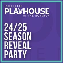 Duluth Playhouse Hosts Season Reveal Party This Month