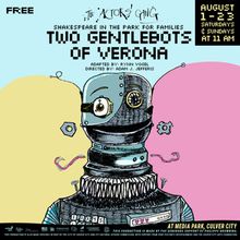 TWO GENTLEBOTS OF VERONA to Bring Free Shakespeare in the Park to Culver City