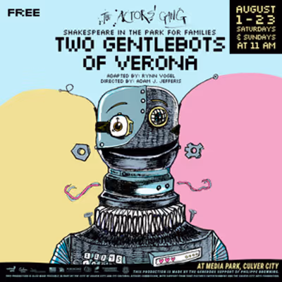 TWO GENTLEBOTS OF VERONA to Bring Free Shakespeare in the Park to Culver City