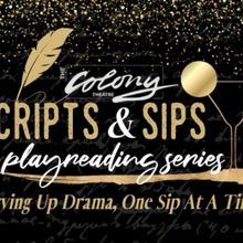 SCRIPTS & SIPS Comes to the Colony Theatre