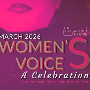 The Playground Theatre Reveals Lineup For Women’s Voices: A Celebration