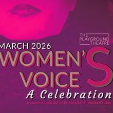 The Playground Theatre Reveals Lineup For Women’s Voices: A Celebration
