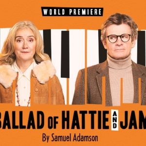 Show of the Week: Save up to 60% on Tickets to THE BALLAD OF HATTIE AND JAMES at the…