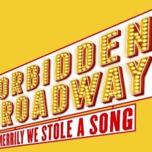 FORBIDDEN BROADWAY: MERRILY WE STOLE A SONG Comes to the Hobby Center