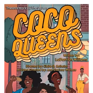 COCO QUEENS Comes to TheatreWorks@TheSquare in July