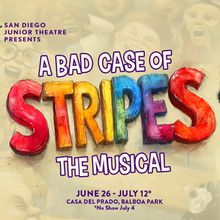 A BAD CASE OF STRIPES: THE MUSICAL To Be Presented By San Diego Junior Theatre