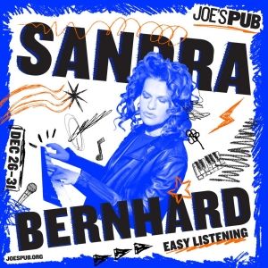 Sandra Bernhard Debuts New Material With 'Easy Listening' at Joe's Pub Next Month