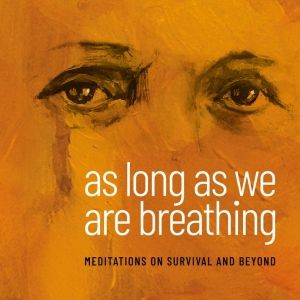AS LONG AS WE ARE BREATHING Comes to the Arcola Theatre in January