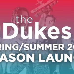 The Dukes Announce New Spring/Summer Season Packed With Theatre, Comedy, Cinema And…