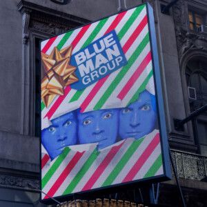 Up on the Marquee: BLUE MAN GROUP: A NEW HOLIDAY SURPRISE