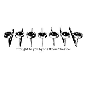 Know Theatre Of Cincinnati To Present Sixteenth Season Of SERIALS