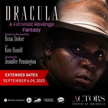 Actors Theatre Of Louisville Presents The Return Of DRACULA: A FEMINIST REVENGE FANTA