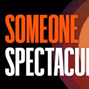 World Premiere of SOMEONE SPECTACULAR Opens at The Pershing Square Signature Center…