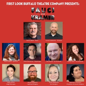 First Look Buffalo Theatre Company Presents FAUCI AND KRAMER A New Play by Drew…