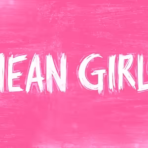 MEAN GIRLS Comes to The Kimmel Cultural Campus in October
