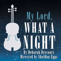 Live Capture of George Street Playhouse's MY LORD, WHAT A NIGHT Will Stream