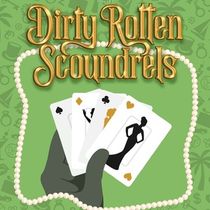 DIRTY ROTTEN SCOUNDRELS Comes to the Pumphouse Theatre