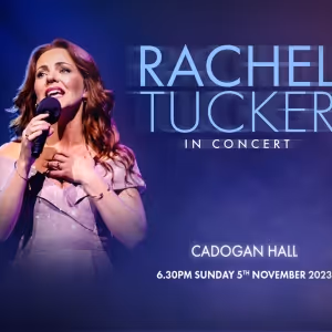 Rachel Tucker Will Perform at Cadogan Hall in November