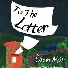 TO THE LETTER Comes to Oran Mor Next Month