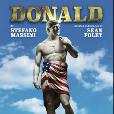 UK Premiere of DONALD Comes to Theatre Royal Bath