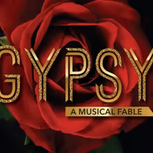 GYPSY, A MUSICAL FABLE Comes to The Alhambra Theater and Dining