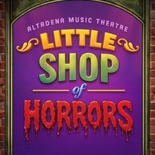 Cast and Creative Team Set For LITTLE SHOP OF HORRORS at Altadena Music Theatre