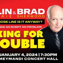 Colin Mochrie and Brad Sherwood: Asking For Trouble Tour Comes to the Martin Marietta