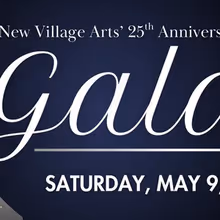 New Village Arts Announces 25th Anniversary SILVER GALA