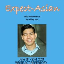West Coast Premiere of EXPECT-ASIAN Comes to Write Act Repertory