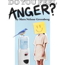 DO YOU FEEL ANGER? Comes to the Court Square Theatre This Week